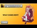 #21 Hamilton - What Comes Next [[VIDEO LYRICS]]