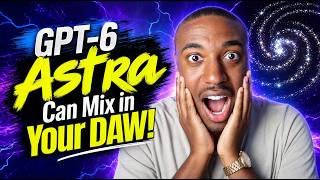 ChatGPT-6 Astra Can Now MIX IN YOUR DAW screenshot 1