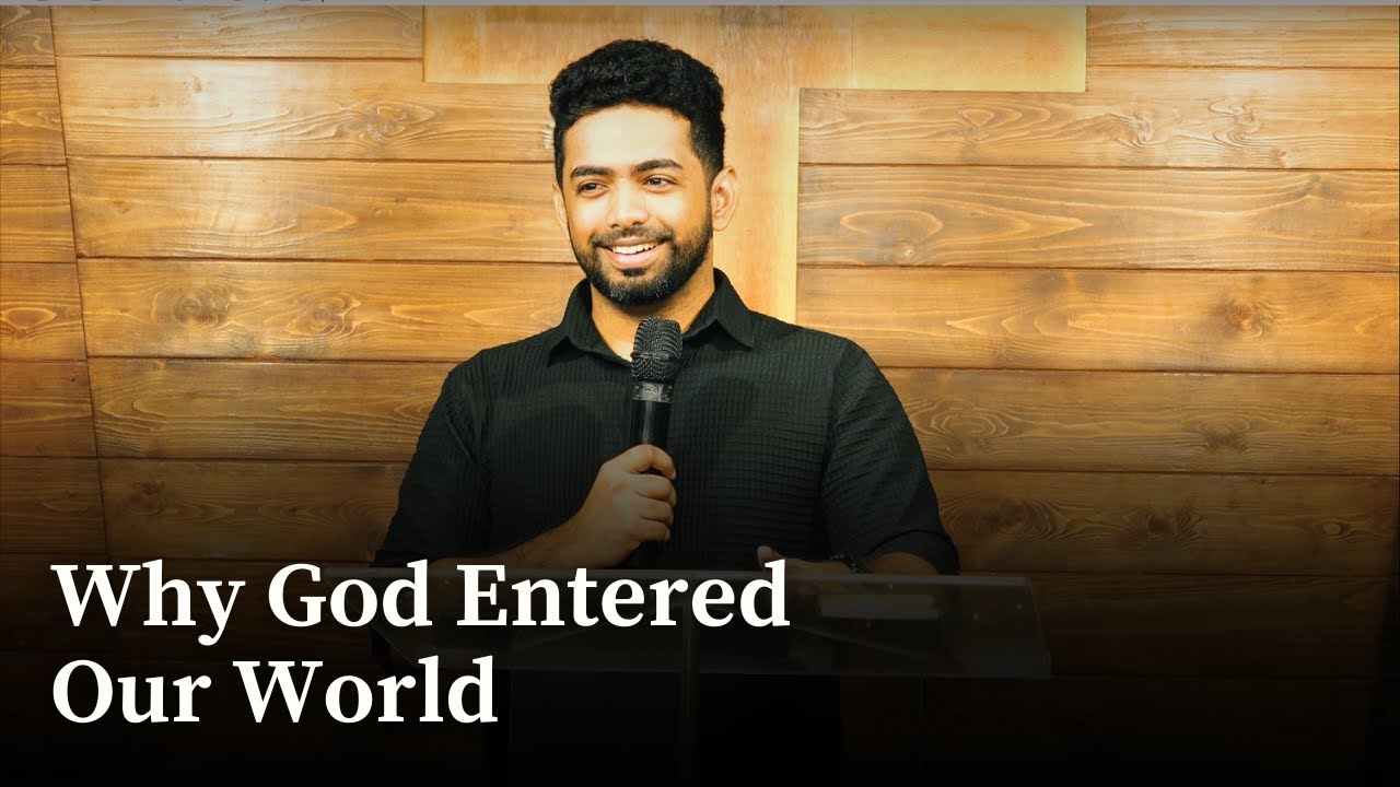 Why God Entered Our World | Sunday Sermon | Ashwin N.N - YouTube