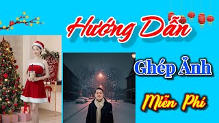 Hướng dẫn Ghép ảnh miễn phí trên điện thoại, tuyệt đẹp  screenshot 2
