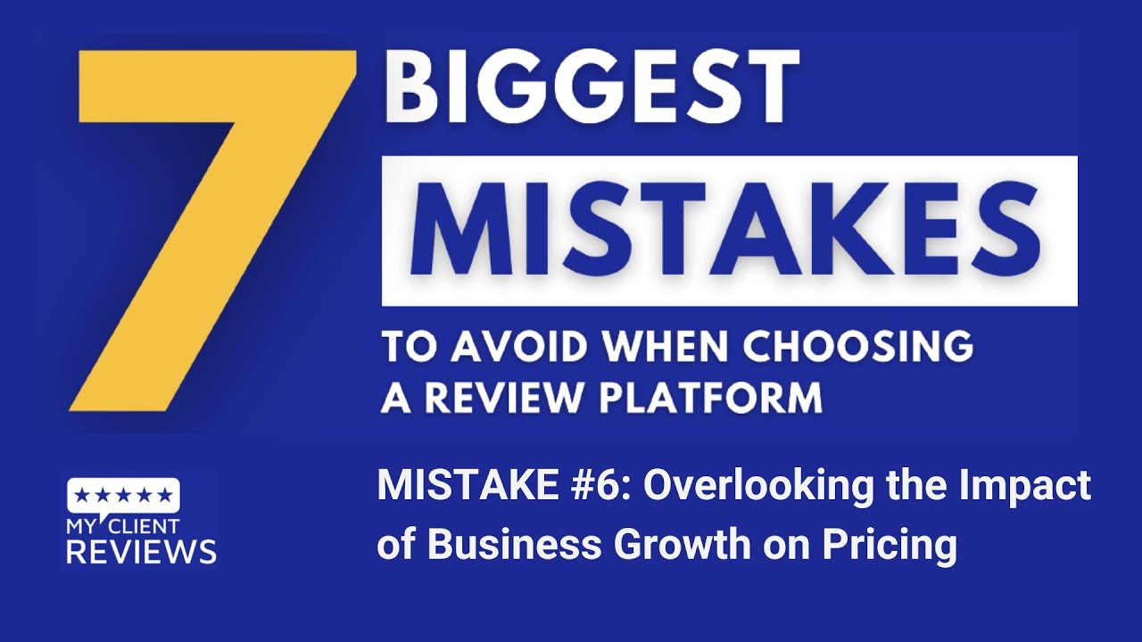 7. 7 Biggest Mistakes to Avoid When Choosing A Review Platform 7. 7 Biggest Mistakes to Avoid When Choosing A Review Platform