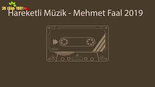 Hareketli Müzik - Mehmet Faal 2019