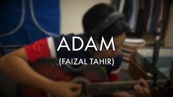 Adam - Faizal Tahir (Cover by Imran Ali) #savealeppo  - Durasi: 2:53. 