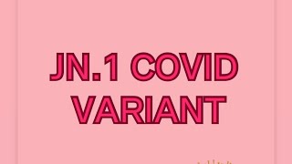 Is New Covid 19 virus dangerousJN.1 covid variant in India coronavirusupdates