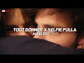 Tout Donner X Selfie Pulla Edit Audio