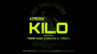 GTP  Ent ft (K1 The Real ft. Trap King Chrome X D16IXX) - Kilo