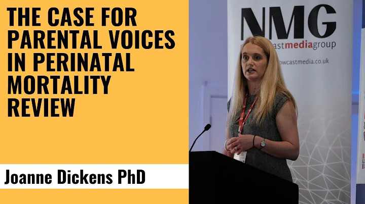 The Case for Parental Voices in Perinatal Mortality Review - Joanne Dickens PhD