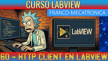🟦 60 Http Client en LabVIEW para consumo de Servicios Web REST JSON  - Curso Avanzado LabVIEW