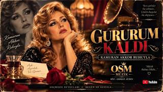 Gururum Kaldı – Kamuran Akkor Ruhuyla | En Damar Arabesk & Fantezi Şarkı | OSM Müzik