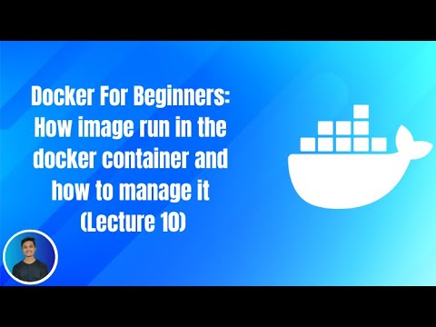 Docker For Beginners: How image run in the docker container and how to ...