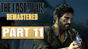 The Last of Us Remastered PS4 Walkthrough Gameplay Part 11 No Commentary - ESCAPING (1080p 60fps)
