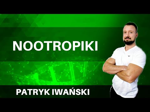 Nootropiki podstawowe i zaawansowane dla poprawy pracy mózgu - Patryk Iwański BIOHACKING i nie tylko