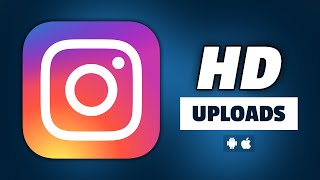 How To Enable High Quality Uploads In Instagram