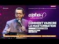 Comment vaincre la masturbation. Pasteur MARCELLO TUNASI  [Alpha 40 - jour 31]