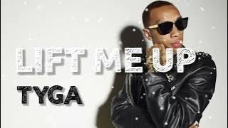 Tyga - Lift Me Up