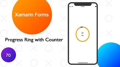 Xamarin Forms Progress Ring with Counter