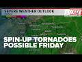 Severe weather, spin-up tornadoes possible Friday across Midstate, Southern Kentucky
