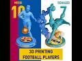 “3D Printed Football Stars ⚽ | Must-Have for True Fans!”