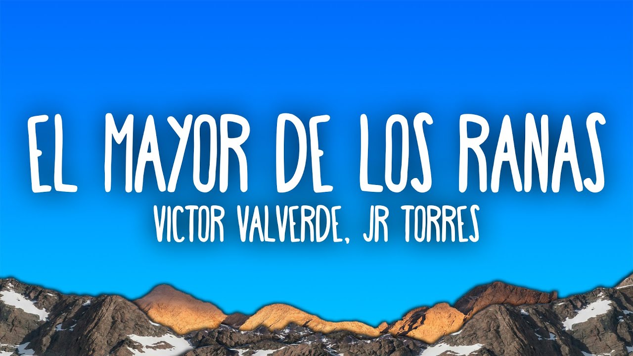 Victor Valverde x JR Torres - El Mayor de Los Ranas
