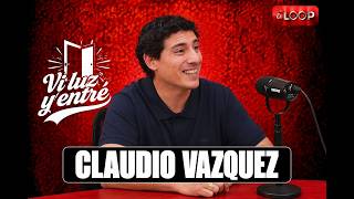 VI LUZ Y ENTRÉ l CLAUDIO VAZQUEZ