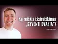 Ką reiškia išsireiškimas ,,gyventi Dvasia”? Lukas Valeika