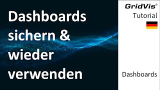 Backing up & reusing dashboards | GridVis® Dashboards (EN)