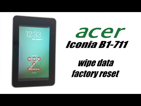 ACER Iconia B1-710  B1-711 - Hard Reset, Password Removal, Wipe data / Factory reset