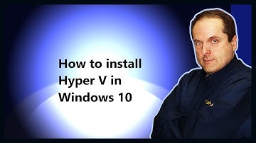 How to install Hyper V in Windows 10