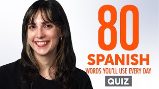 Quiz | 80 Spanish Words You'll Use Every Day - Basic Vocabulary #48