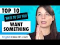 Learn the Top 15 Ways to Say You Want Something in English