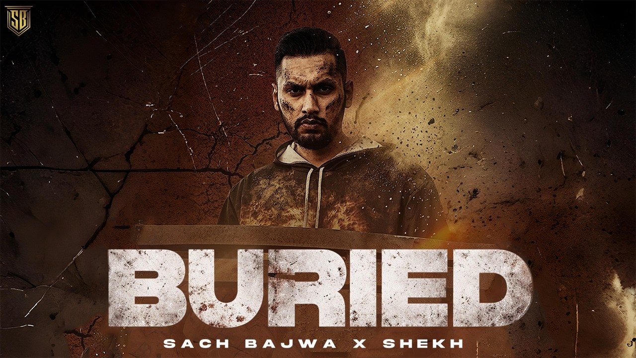 Watch BURIED (OFFICIAL VISUAL VIDEO) SACH BAJWA | SHEKH | NEW PUNJABI SONG 2026 on YouTube Watch BURIED (OFFICIAL VISUAL VIDEO) SACH BAJWA | SHEKH | NEW PUNJABI SONG 2026 on YouTube