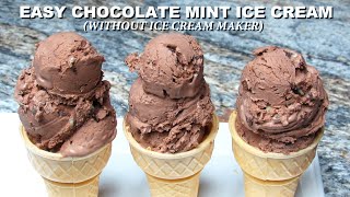 EASY CHOCOLATE MINT ICE CREAM | HOMEMADE ICE CREAM WITHOUT ICE CREAM MAKER