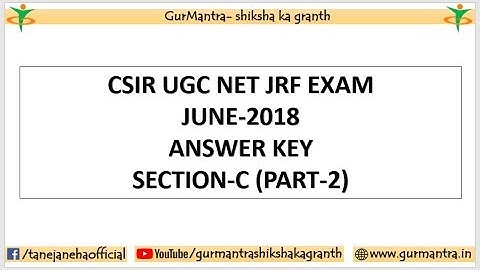 CSIR UGC NET EXAM JUNE 2018 ANSWER KEY | SECTION-C | PART-2