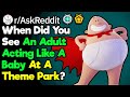 What Was The Biggest Adult Tantrum You Saw At A Theme Park? (r/AskReddit)