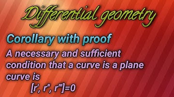 necessary and sufficient condition that a curve is a plane curve|knowledge by mathematicians