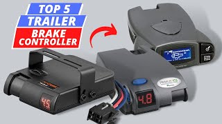Best Trailer Brake Controllers  2024 Expert Top Picks!