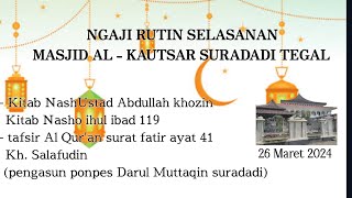 Ngaji Rutin selasanan // Masjid Al - Kautsar suradadi - Tegal // 26 Maret 2024