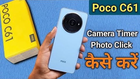 How to click photo using Camera tomer in Poco C61, Poco C61 camera time settings
