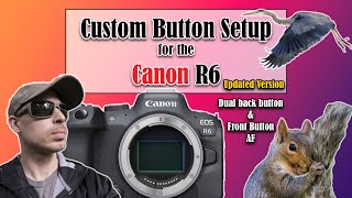 Custom Button Setup Canon R6 Tutorial | Dual Back Button & Front Button Auto Focus & Video Settings