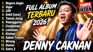 🔥 DENNY CAKNAN FULL ALBUM 2026 🎵 Lagu Terbaik & Terpopuler Nonstop | Temani Santai Seharian