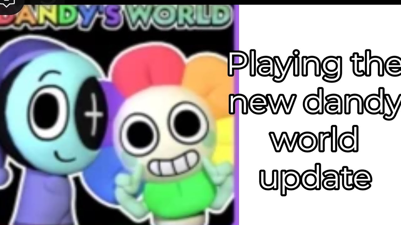 Playing the new Dandy's World update - YouTube