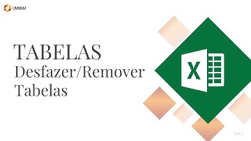 Tabelas no Excel - Como desfazer tabelas (remover tabelas)