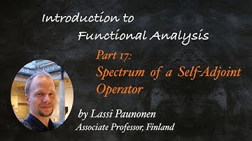 Spectrum of a Self-Adjoint Operator (IFA21 Video 17)