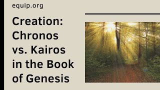 Creation: Chronos vs. Kairos in the Book of Genesis
