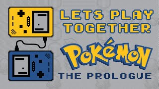 Lets Play Together - Pokémon [Prologue]