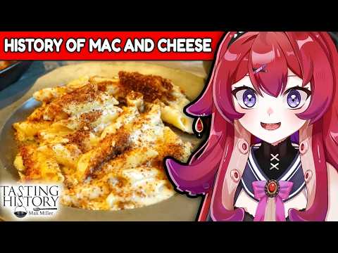 THE HISTORY OF MAC AND CHEESE IS INSANE.. | Tasting History Max Miller Reaction