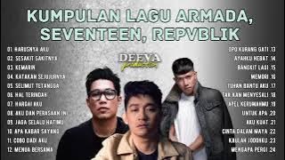 KUMPULAN LAGU TERBARU DARI ARMADA SEVENTEEN REPVBLIK