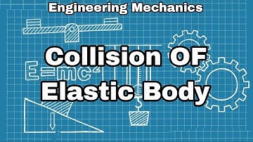 Collision of Elastic Body #engineering #engineering_mechanics #sahihai