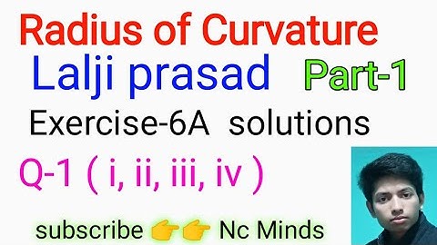 differential calculus,Radius of curvature , lalji prasad , exercise -6A- Q-1 ka -( i ) to ( iv ),