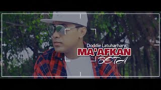 Doddie Latuharhary - Ma'afkan Beta Lagu Ambon Terbaru 2023
